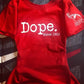 Dope Since 1913 (Red)